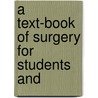 A Text-Book Of Surgery For Students And door George Emerson Brewer