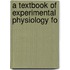 A Textbook Of Experimental Physiology Fo