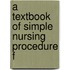 A Textbook Of Simple Nursing Procedure F