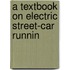 A Textbook On Electric Street-Car Runnin