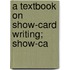 A Textbook On Show-Card Writing; Show-Ca