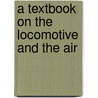 A Textbook On The Locomotive And The Air door International Schools