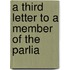 A Third Letter To A Member Of The Parlia