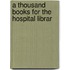 A Thousand Books For The Hospital Librar