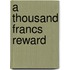 A Thousand Francs Reward