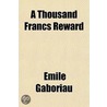 A Thousand Francs Reward door Emilie Gaboriau
