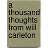 A Thousand Thoughts From Will Carleton door Will Carleton