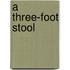 A Three-Foot Stool