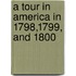 A Tour In America In 1798,1799, And 1800