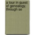 A Tour In Quest Of Genealogy, Through Se