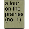 A Tour On The Prairies (No. 1) door Washington Washington Irving