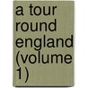 A Tour Round England (Volume 1) door Walter Thornbury