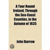 A Tour Round Ireland, Through The Sea-Co door Sir John Barrow