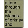 A Tour Through The Islands Of Orkney And door George Low