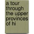 A Tour Through The Upper Provinces Of Hi