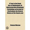 A Tour To The Royal Spa At Cheltenham; O by Simeon Moreau