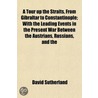 A Tour Up The Straits, From Gibraltar To door David Sutherland