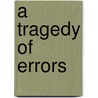 A Tragedy Of Errors by Frank Andrew Munsey