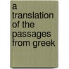 A Translation Of The Passages From Greek door Thomas James Mathias
