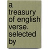 A Treasury Of English Verse. Selected By door Adam Luke Gowans