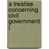 A Treatise Concerning Civil Government (