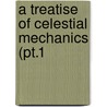 A Treatise Of Celestial Mechanics (Pt.1 door Pierre Simon Laplace