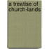 A Treatise Of Church-Lands