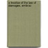 A Treatise Of The Law Of Damages, Embrac