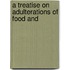 A Treatise On Adulterations Of Food And