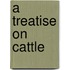 A Treatise On Cattle