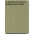 A Treatise On Chancel Screens And Rood L