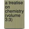 A Treatise On Chemistry (Volume 3:3) by Roscoe