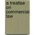 A Treatise On Commercial Law