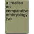 A Treatise On Comparative Embryology (Vo
