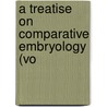 A Treatise On Comparative Embryology (Vo door Francis Maitland Balfour