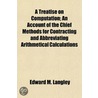A Treatise On Computation; An Account Of by Edward M. Langley