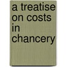 A Treatise On Costs In Chancery door George Osborne Morgan