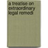 A Treatise On Extraordinary Legal Remedi
