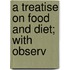 A Treatise On Food And Diet; With Observ