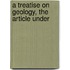 A Treatise On Geology, The Article Under