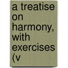 A Treatise On Harmony, With Exercises (V by Anger