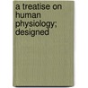 A Treatise On Human Physiology; Designed door John Call Dalton