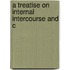 A Treatise On Internal Intercourse And C