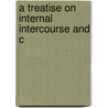 A Treatise On Internal Intercourse And C by Thomas Grahame