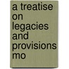 A Treatise On Legacies And Provisions Mo door Onbekend