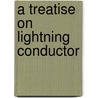 A Treatise On Lightning Conductor door Luoius Lyon.