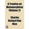 A Treatise On Metamorphism (Volume 2) door Charles Richard Van Hise