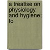 A Treatise On Physiology And Hygiene; Fo door J.C. Dalton