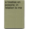 A Treatise On Poisons; In Relation To Me door Sir Robert Christison