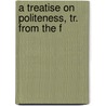 A Treatise On Politeness, Tr. From The F door Treatise